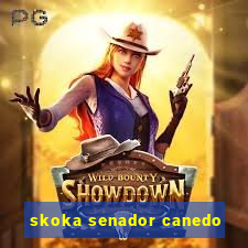 skoka senador canedo